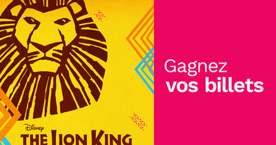 Concours Rythme Fm 105,7 Gagnez vos billets pour la comédie musicale The Lion King!