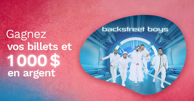 Concours Rythme FM 105,7 Gagnez vos billets pour les Backstreet Boys à Toronto et 1000$!