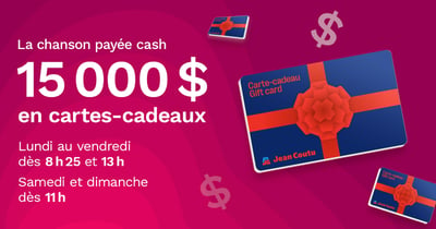 Concours Rythme FM - La chanson payée Cash! 15 000$ en cartes-cadeaux Jean-Coutu à gagner!