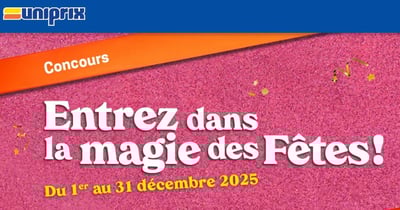 Concours Uniprix - Entrez dans la magie des Fêtes!