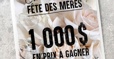 Concours FÊTE DES MÈRES - 1 000 $ EN PRIX À GAGNER!