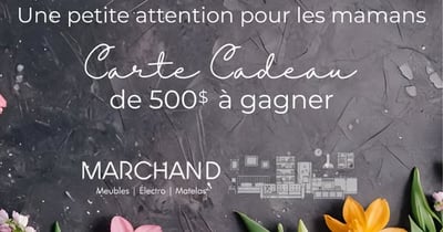 Concours Gagnez une carte-cadeau de 500$ Meubles Marchand!