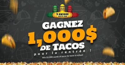 Concours 3 Amigos - Célébrez la rentrée avec 1000 $ de tacos !