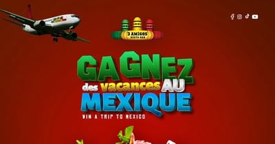 Concours 3 Amigos - GAGNEZ UN SÉJOUR DE RÊVE au Mexique d’une valeur de 4 000 $ !
