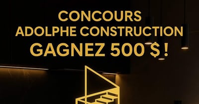 Concours Adolphe Construction - GAGNEZ 500 $ en carte cadeau VISA!