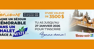 Concours Beau-Soir - Gagne un séjour mémorable d’une valeur de 3 500$ dans un chalet grâce à Nestea!