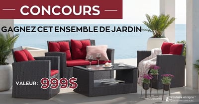 Concours Gagnez un Ensemble de Jardin d'une Valeur de 999$