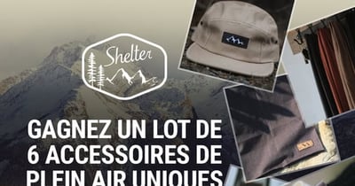 Concours Gagnez un lot de la compagnie Shelter!