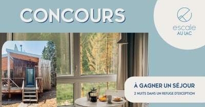 Concours Gagnez un séjour de deux nuits pour deux personnes dans l’un de nos refuges d’exception ESCALE AU LAC.