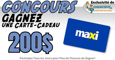 Concours Gagnez une Carte-Cadeau Maxi de 200$