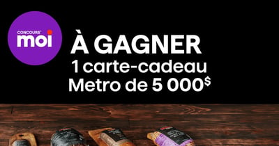 Concours Gagnez une carte-cadeau Metro de 5000$!