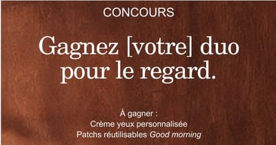Concours Gagnez votre duo pour les yeux!
