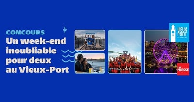Concours La Presse - Gagnez un week-end pour 2 au Vieux-Port de Montréal, d’une valeur approximative de 2 000 $ !