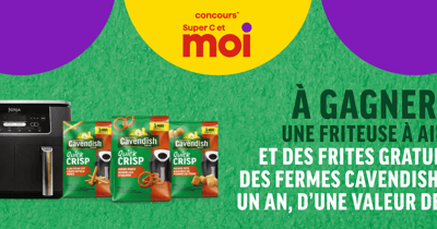 Concours Super C - Gagnez un des 3 prix, qui consistent en une friteuse à air et des frites gratuites des Fermes Cavendish pour un an!