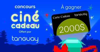 Concours Télé-Québec Ciné-cadeau - Gagnez 2000$ offerts par Tanguay