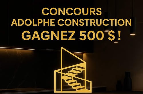 Concours Adolphe Construction - GAGNEZ 500 $ en carte cadeau VISA!