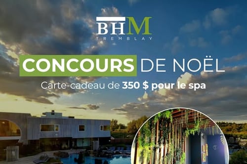 Concours BHM Tremblay vous offre une carte-cadeau de 350 $ pour le SPA !