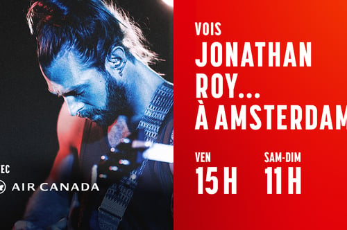 Concours CKOI et Air Canada t'envoient voir Jonathan Roy à Amsterdam!