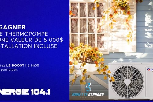 Concours Energie 104,1 - Une thermopompe de 5 000$ à gagner !