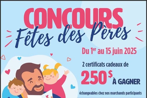 Concours FÊTE DES PÈRES 2025  La Grande Place des Bois-Francs!