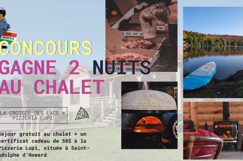 Concours Gagne ton séjour gratuit au Chalet - La Croisée des Lacs, situé à Saint-Adolphe d'Howard!