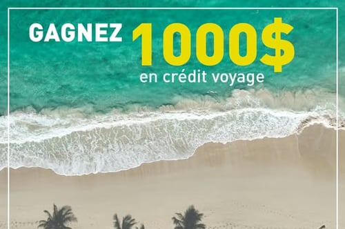 Concours Gagnez 1000$ en crédit voyage!