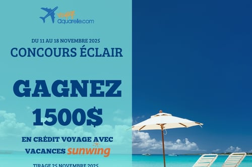 Concours Gagnez 1500 $ en crédit voyage avec Vacances Sunwing avec Voyage Aquarelle