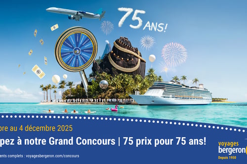 Concours Gagnez 75 prix pour 75 ans Voyages Bergeron