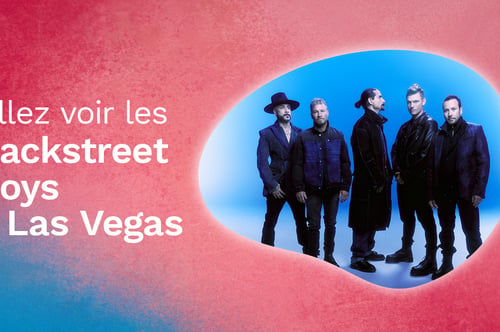 Concours Gagnez la chance d'aller voir les Backstreet Boys à Las Vegas!
