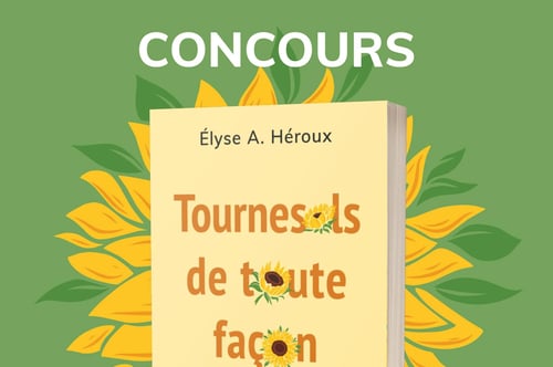 Concours Gagnez le roman TOURNESOLS DE TOUTE FAÇON d'Élyse A. Héroux, à paraître le 26 août!