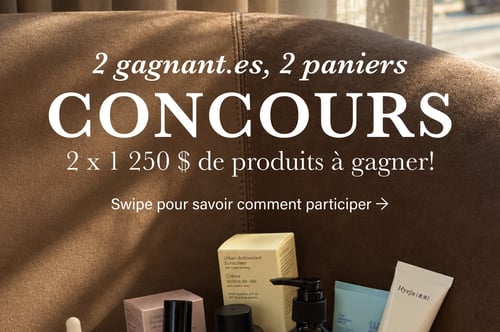 Concours Gagnez l’un des deux paniers beauté d’une valeur de 1250$ chacun !