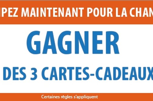 Concours Gagnez l'une des 3 cartes-cadeaux de 100$