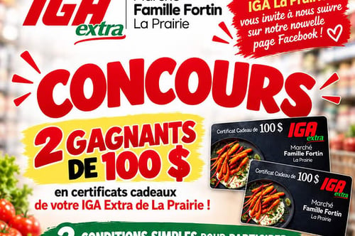 Concours Gagnez l'une des deux cartes-cadeaux IGA Extra Marché Famille Fortin La Prairie de 100$!