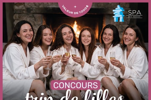 Concours Gagnez un trip de filles VIP au Spa des Neiges!