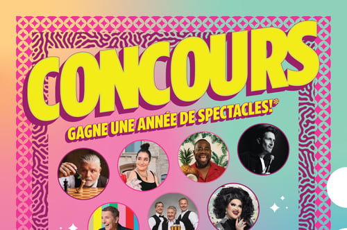 Concours Gagnez une année de spectacle!