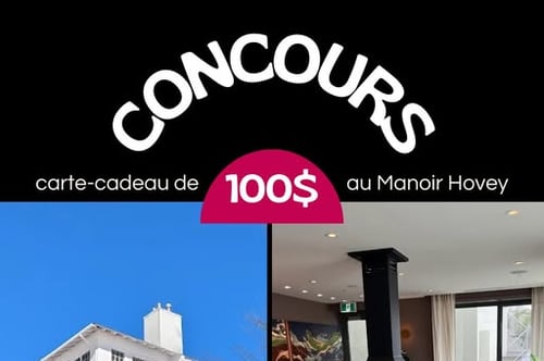 Concours Gagnez une carte-cadeau de 100 $ au somptueux Manoir Hovey, Relais & Châteaux, à North Hatley!