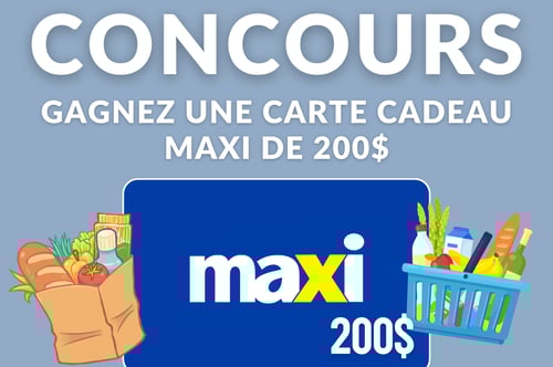 Concours Gagnez une Carte-cadeau Maxi de 200$