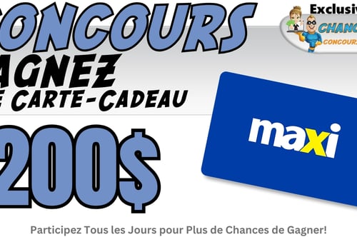 Concours Gagnez une Carte-Cadeau Maxi de 200$