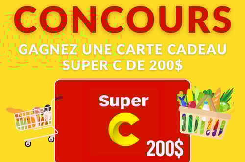 Concours Gagnez une Carte-cadeau Super C de 200$