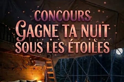 Concours Gagnez une nuitée sous les étoiles!