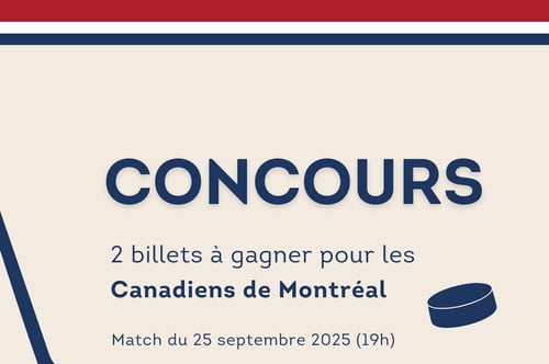 Concours Gagnez une paire de billets pour assister au match des Canadiens de Montréal le 25 Septembre à 19h