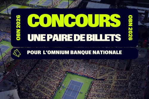 Concours Gagnez une paire de billets pour l’Omnium Banque Nationale!