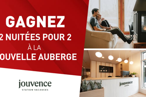 Concours M105 Gagnez un séjour de deux nuitées à Jouvence!