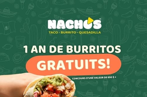 Concours Nacho's Restaurants - 1 an de burritos gratuits, d’une valeur de plus de 650$