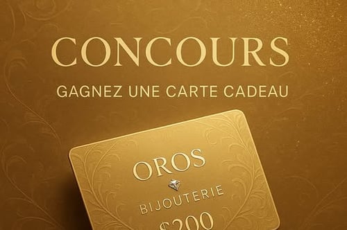 Concours OROS Bijouterie - Gagnez une carte-cadeau d’une valeur de 200$!