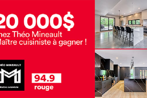 Concours ROUGE 94,9 - 20 000$ chez Théo Mineault Maître cuisiniste à gagner!