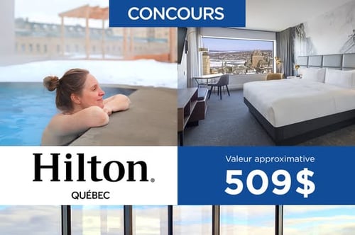 Concours SATQ - Gagnez un séjour panoramique avec accès au Club exécutif au Hilton Québec!
