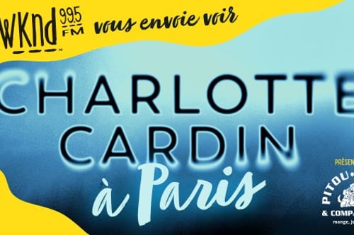 Concours WKND 99,5 vous envoie à Paris, en France, pour voir Charlotte Cardin!