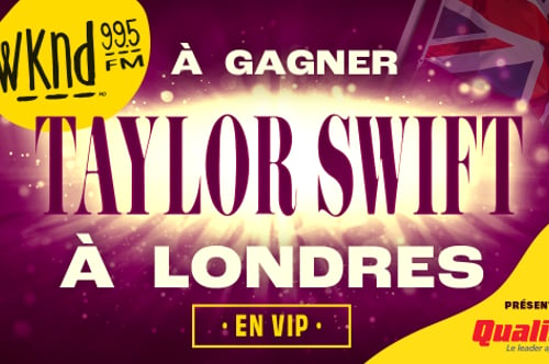 Concours WKND 99,5 - Taylor Swift À LONDRE en formule VIP!