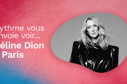Concours Rythme FM - Gagnez votre voyage à Paris pour aller voir Céline Dion !